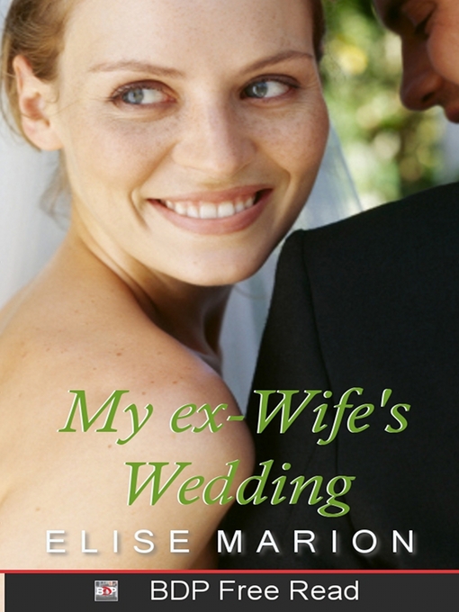 Title details for My Ex-Wife's Wedding by Elise Marion - Available